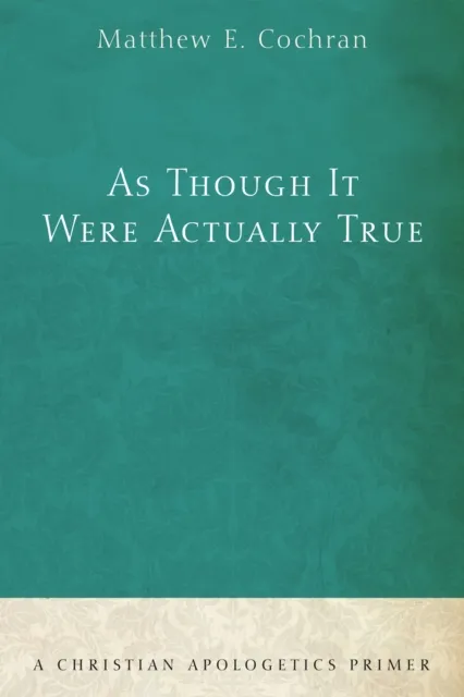 As Though It Were Actually True