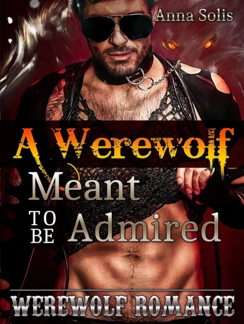 Werewolf Romance: A Werewolf Meant to Be Admired