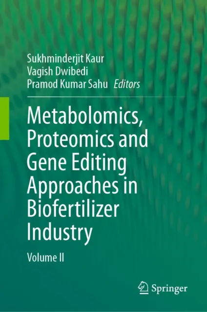 Metabolomics, Proteomics and Gene Editing Approaches in Biofertilizer Industry