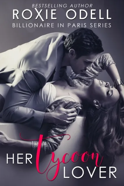 Her Tycoon Lover  - Billionaire in Paris Complete Collection