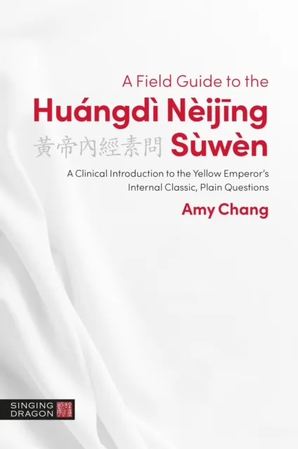 Field Guide to the Huangdi Neijing Suwen