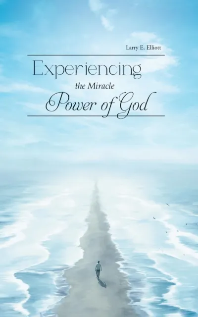 Experiencing the Miracle Power of God