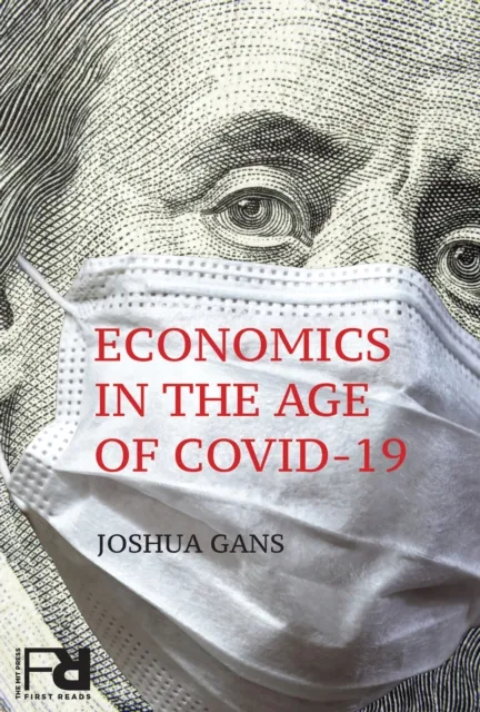 Economics in the Age of COVID-19