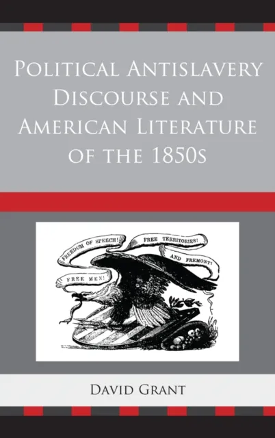 Political Antislavery Discourse and American Literature of the 1850s