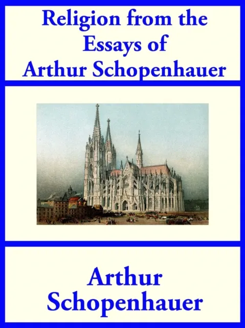 Religion from the Essays of Arthur Schopenhauer