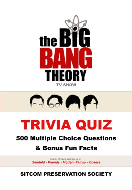 Big Bang Theory TV Show Trivia Quiz: 500 Multiple Choice Questions & Bonus Fun Facts