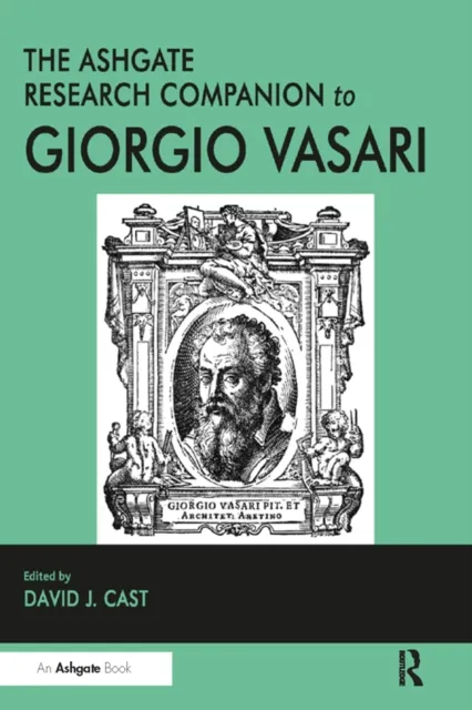 Ashgate Research Companion to Giorgio Vasari
