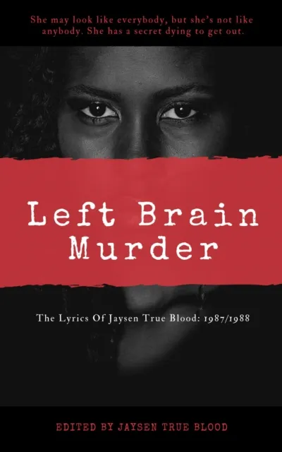 Lyrics Of Jaysen True Blood: 1987/1988: Left Brain Murder