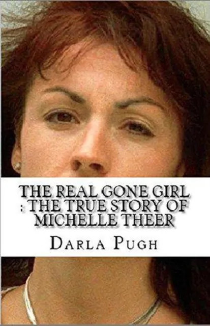 Real Gone Girl : The True Story of Michelle Theer