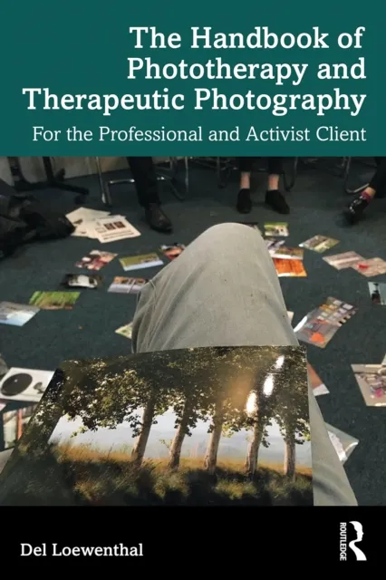 Handbook of Phototherapy and Therapeutic Photography