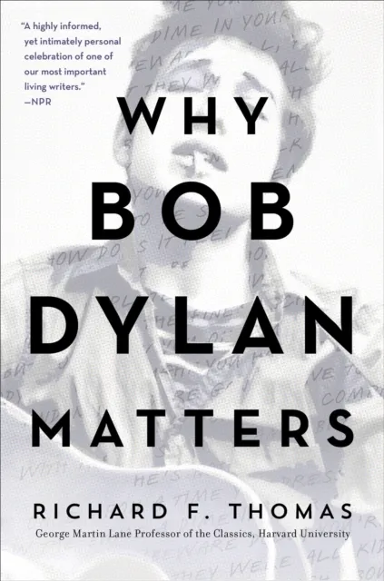Why Bob Dylan Matters