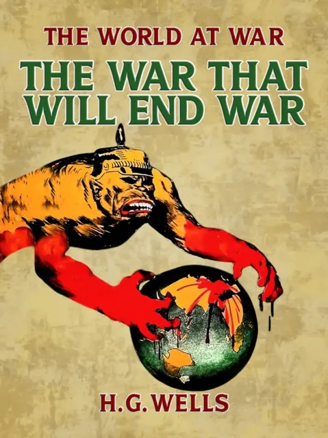 War That Will End War