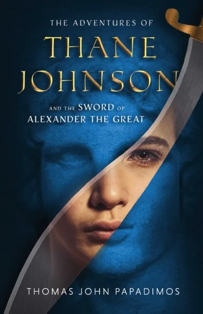 Adventures of Thane Johnson and the Sword of Alexander the Great
