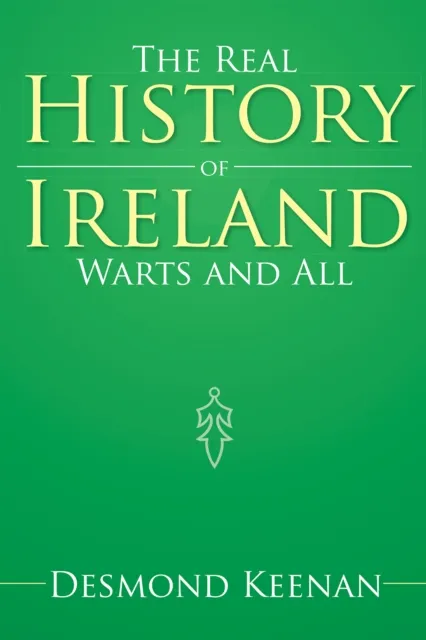 Real History of Ireland Warts and All