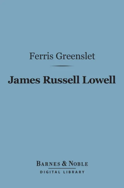 James Russell Lowell (Barnes & Noble Digital Library)