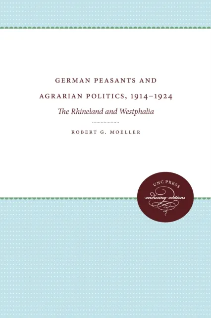 German Peasants and Agrarian Politics, 1914-1924