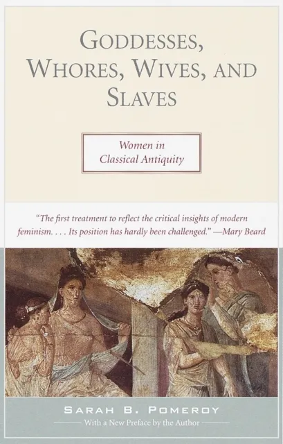 Goddesses, Whores, Wives, and Slaves