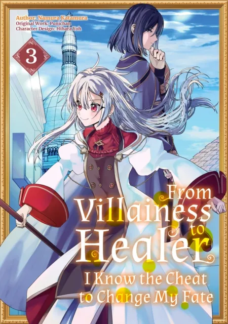 From Villainess to Healer: I Know the Cheat to Change My Fate (Manga): Volume 3