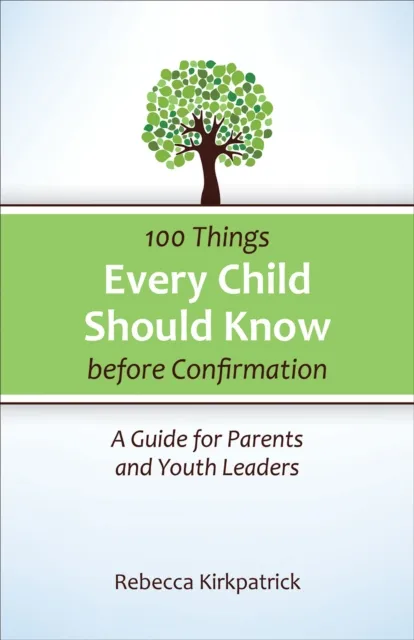 100 Things Every Child Should Know Before Confirmation