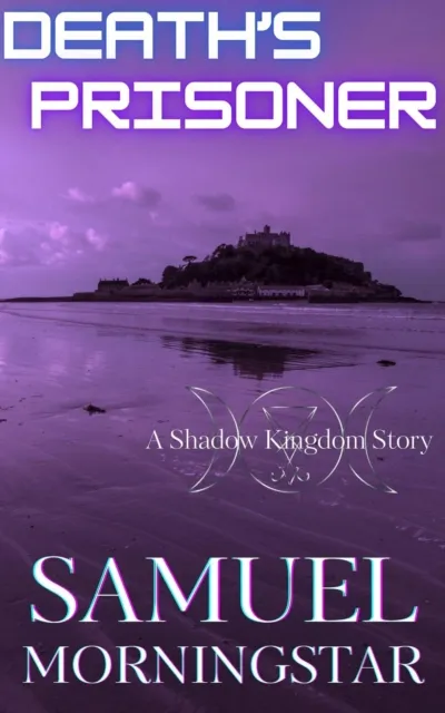 Death's Prisoner: A Shadow Kingdom Story