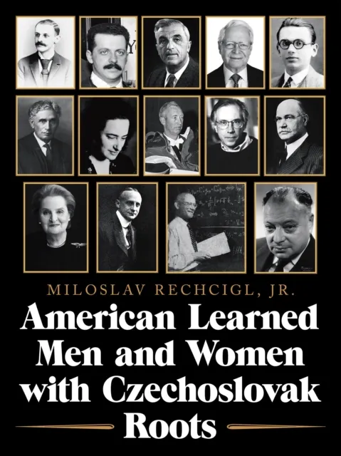 American Learned Men and Women  with Czechoslovak Roots