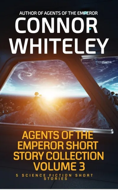 Agents of The Emperor Short Story Collection Volume 3: 5 Science Fiction Short Stories