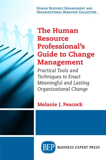 Human Resource Professional's Guide to Change Management