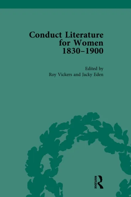 Conduct Literature for Women, Part V, 1830-1900 vol 4