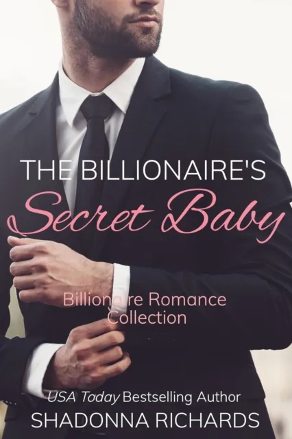 Billionaire's Secret Baby - Billionaire Romance Collection
