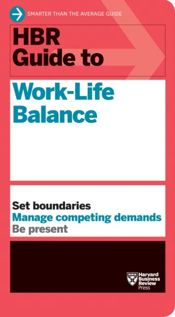HBR Guide to Work-Life Balance