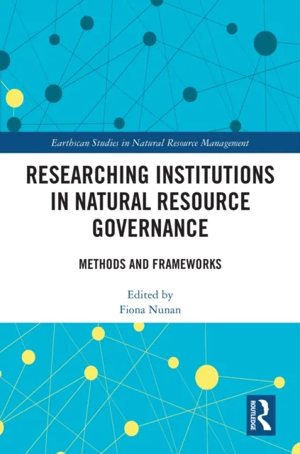 Researching Institutions in Natural Resource Governance