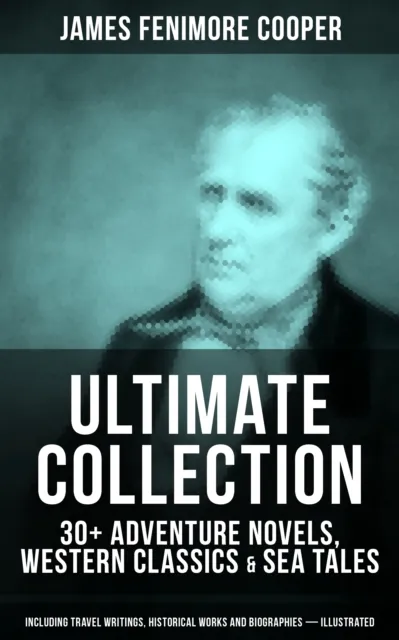 JAMES FENIMORE COOPER Ultimate Collection