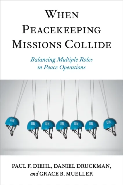 When Peacekeeping Missions Collide