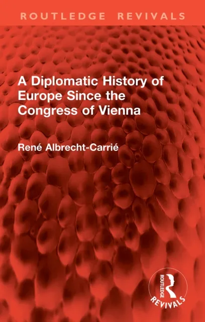 Diplomatic History of Europe Since the Congress of Vienna