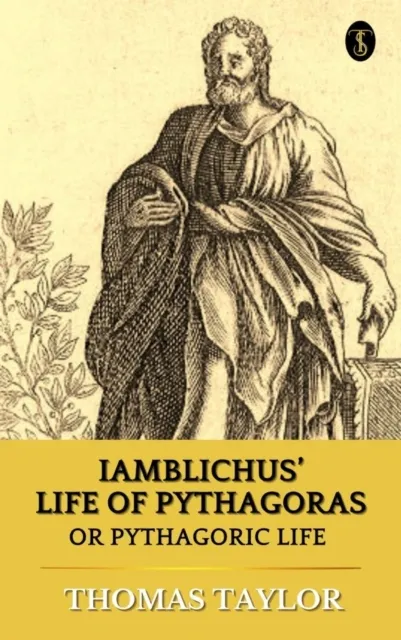 Iamblichus' Life of Pythagoras, Or Pythagoric Life