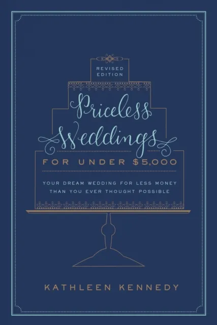 Priceless Weddings for Under $5,000 (Revised Edition)