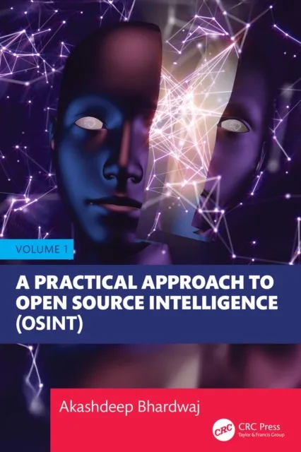 Practical Approach to Open Source Intelligence (OSINT) - Volume 1
