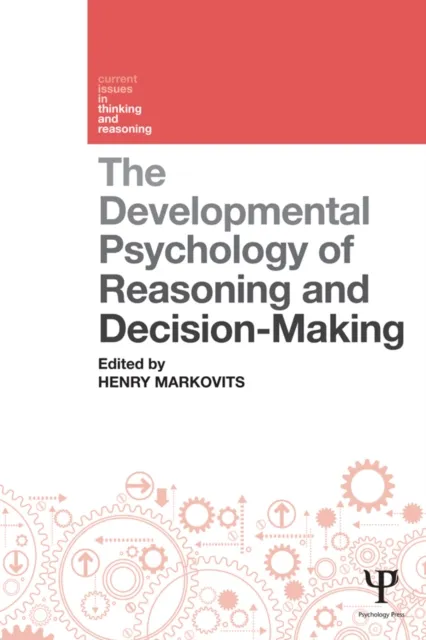 Developmental Psychology of Reasoning and Decision-Making