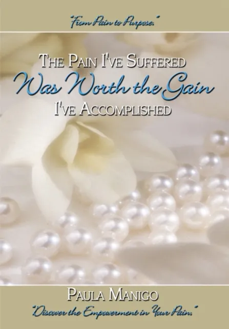 Pain I've Suffered Was Worth the Gain I've Accomplished