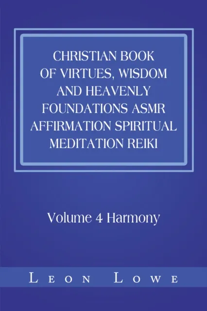 Christian Book of Virtues, Wisdom and Heavenly Foundations Asmr Affirmation Spiritual Meditation Reiki