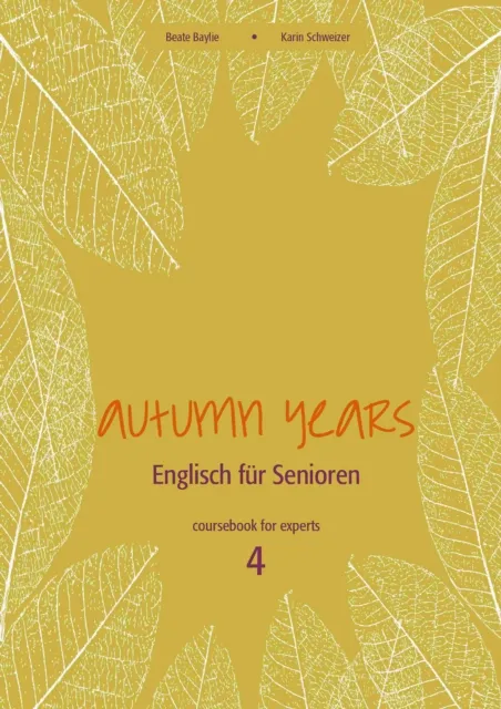 Autumn Years - Englisch fur Senioren 4 - Experts - Coursebook