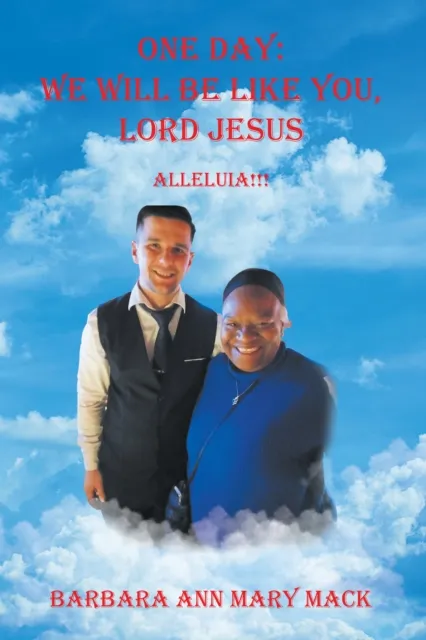 ONE DAY: WE WILL BE LIKE YOU, LORD JESUS