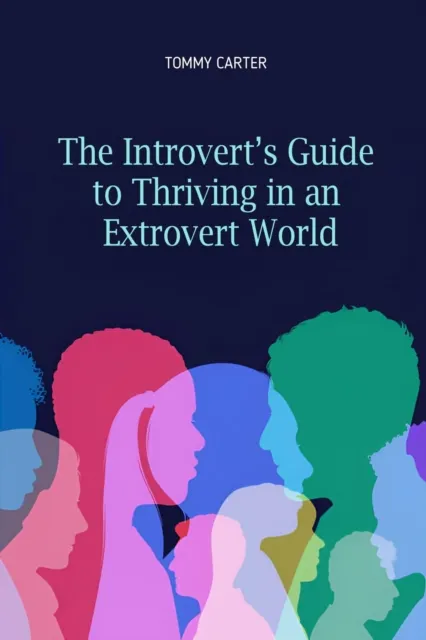 Introvert's Guide to Thriving in an Extrovert World