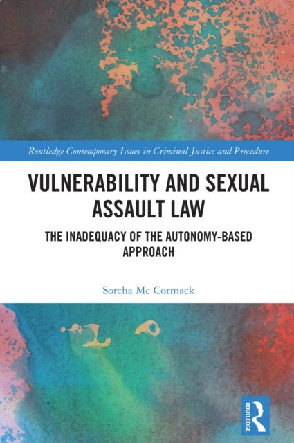 Vulnerability and Sexual Assault Law