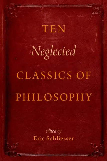 Ten Neglected Classics of Philosophy