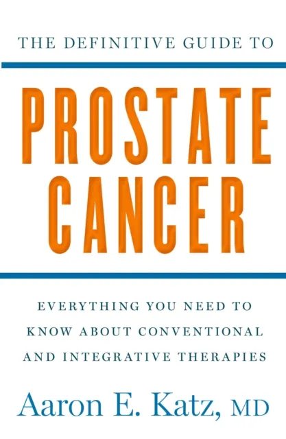 Definitive Guide to Prostate Cancer