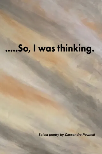 ....So, I was thinking.