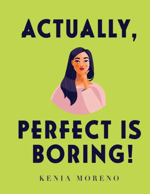 Actually, Perfect Is Boring!
