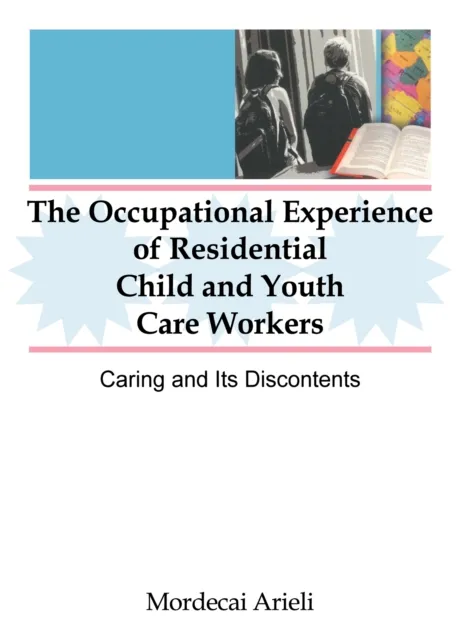 Occupational Experience of Residential Child and Youth Care Workers