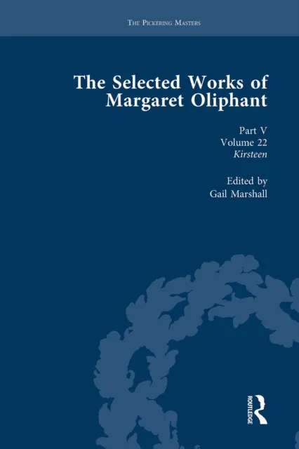 Selected Works of Margaret Oliphant, Part V Volume 22